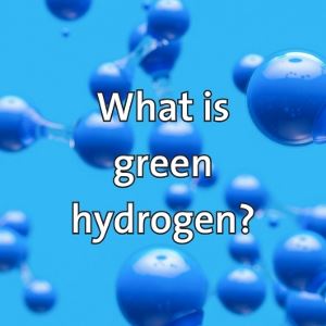 What is green hydrogen?